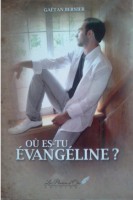 Où es-tu Évangéline ?